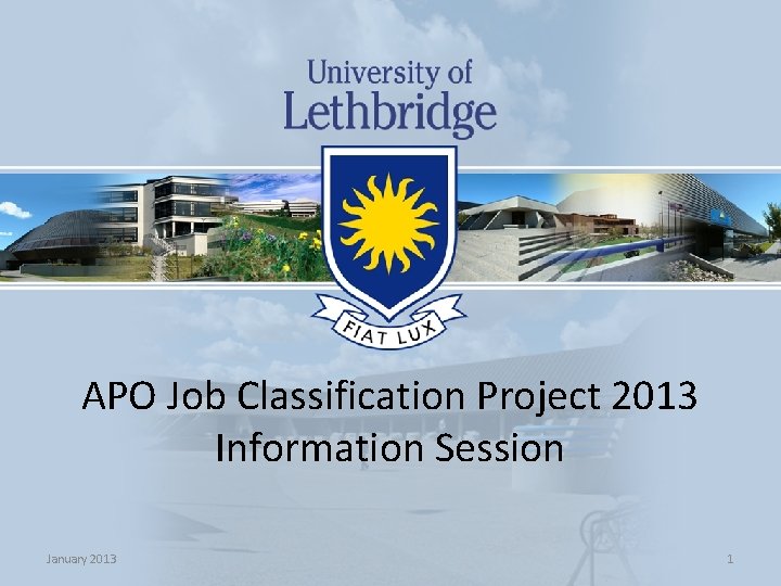 APO Job Classification Project 2013 Information Session January 2013 1 