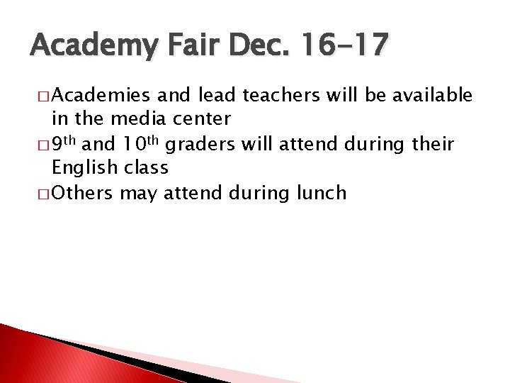 Academy Fair Dec. 16 -17 � Academies and lead teachers will be available in