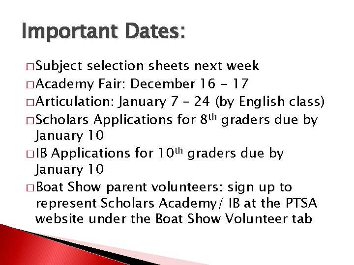 Important Dates: � Subject selection sheets next week � Academy Fair: December 16 -