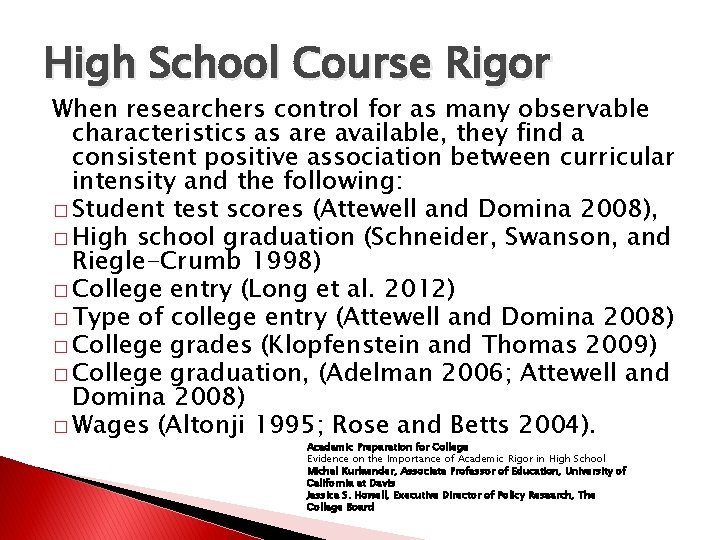High School Course Rigor When researchers control for as many observable characteristics as are