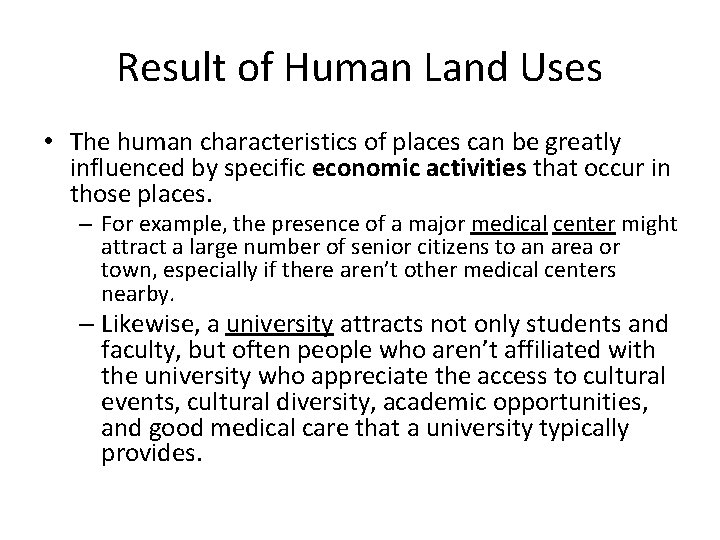 Result of Human Land Uses • The human characteristics of places can be greatly