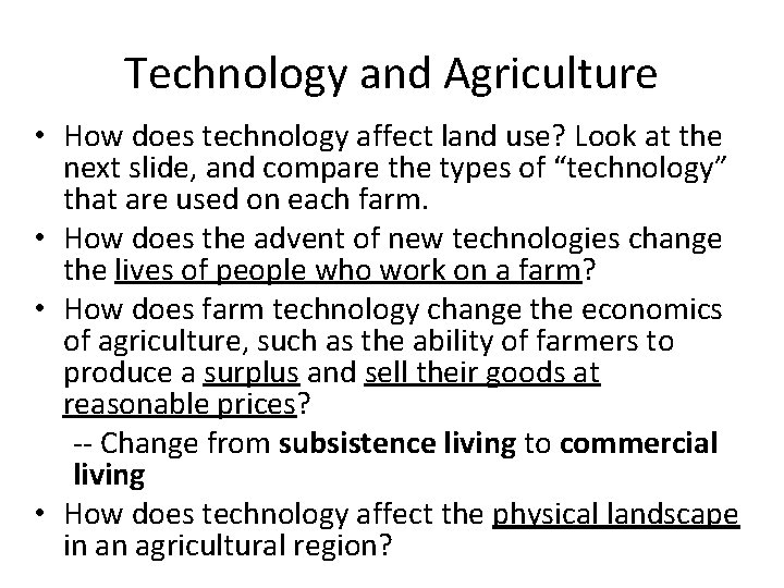 Technology and Agriculture • How does technology affect land use? Look at the next