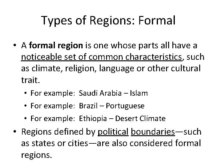 Types of Regions: Formal • A formal region is one whose parts all have