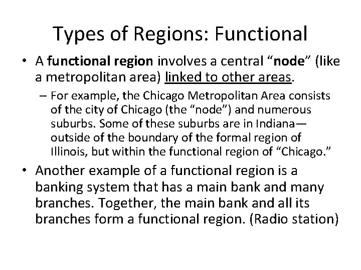Types of Regions: Functional • A functional region involves a central “node” (like a