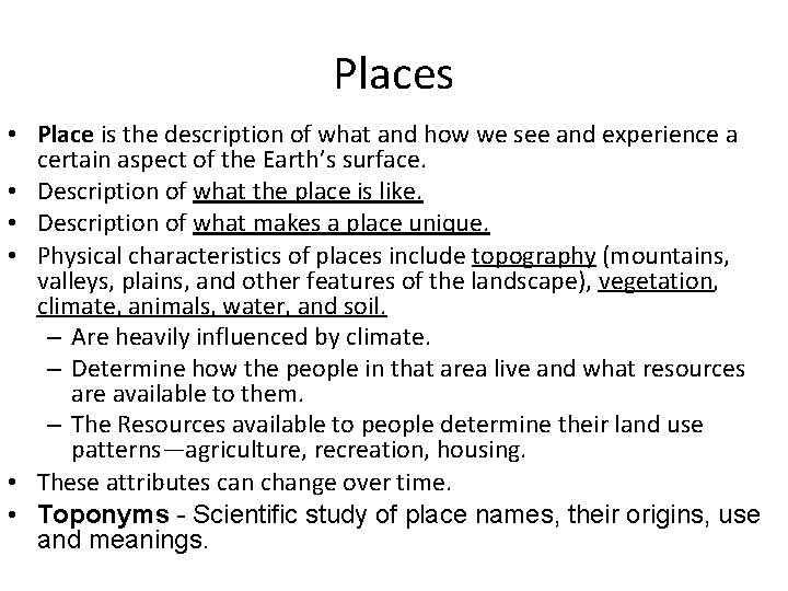 Places • Place is the description of what and how we see and experience