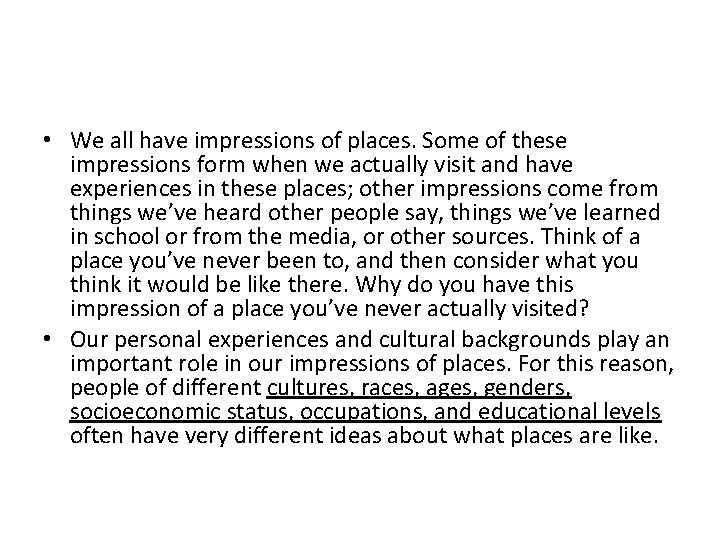  • We all have impressions of places. Some of these impressions form when
