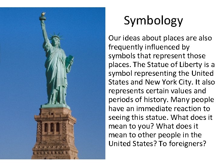 Symbology • Our ideas about places are also frequently influenced by symbols that represent