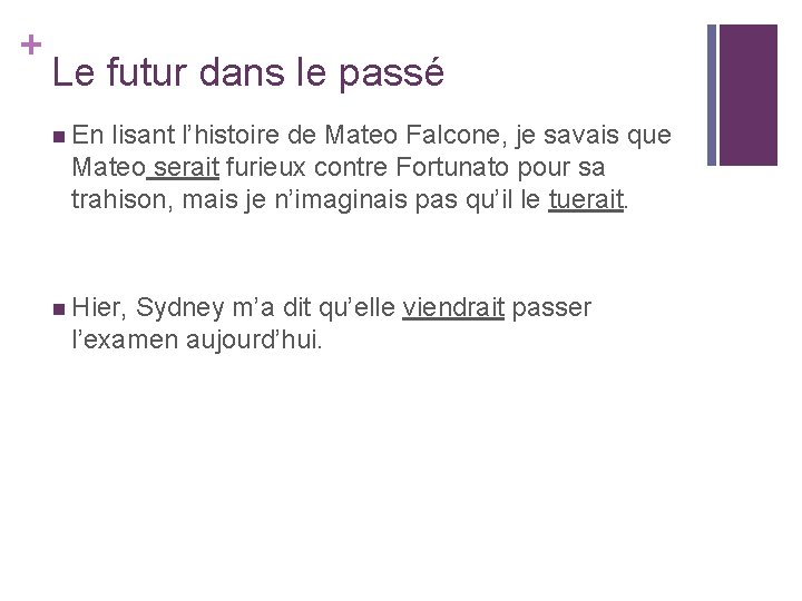 + Le futur dans le passé n En lisant l’histoire de Mateo Falcone, je