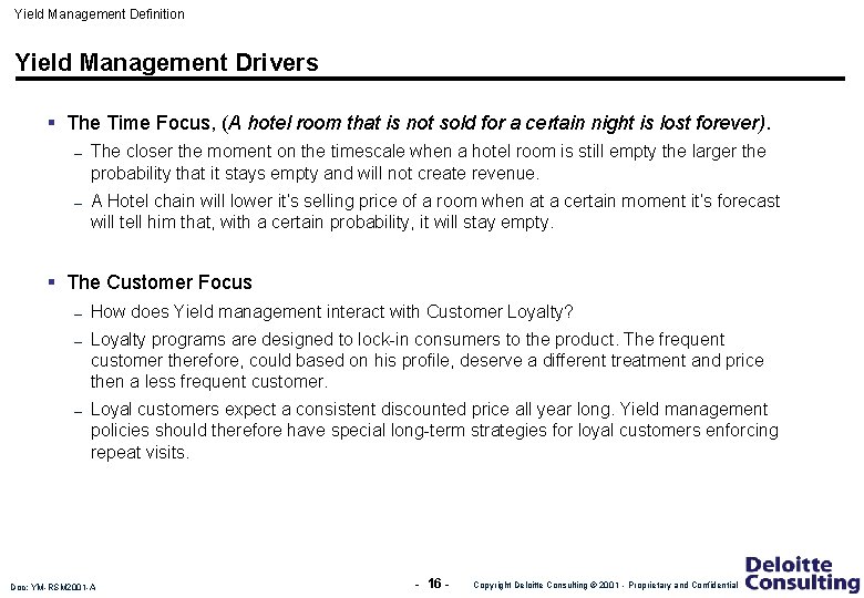 Yield Management Definition Yield Management Drivers § The Time Focus, (A hotel room that