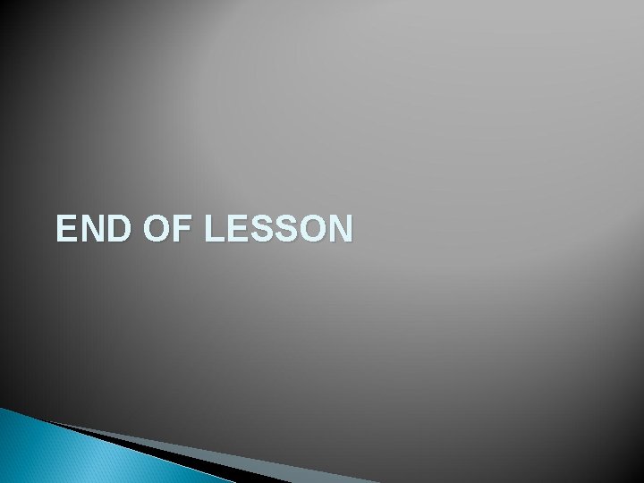 END OF LESSON 