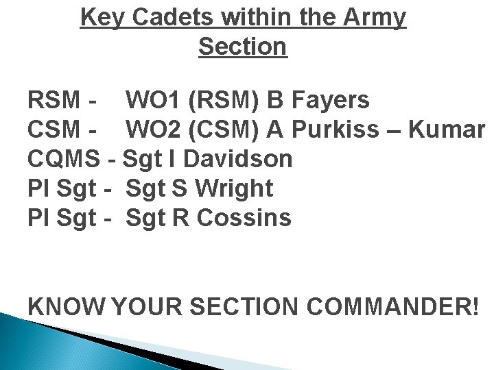 Key Cadets within the Army Section RSM - WO 1 (RSM) B Fayers CSM Key Cadets within the Army Section RSM - WO 1 (RSM) B Fayers CSM