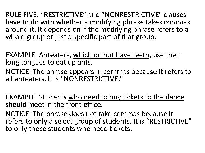 RULE FIVE: “RESTRICTIVE” and “NONRESTRICTIVE” clauses have to do with whether a modifying phrase