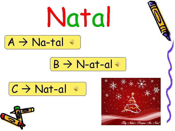 Natal A Na-tal B N-at-al C Nat-al 