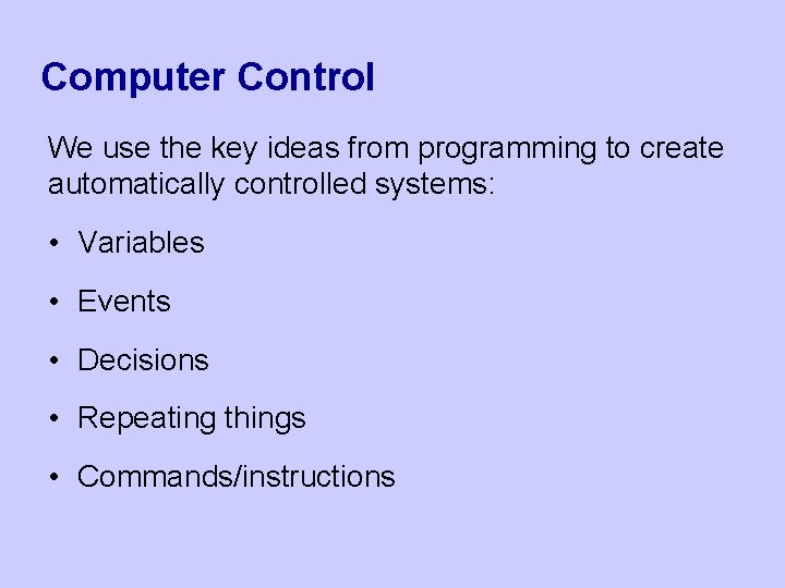 Computer Control and Monitoring Today we will look