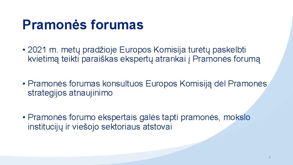 Pramonės forumas • 2021 m. metų pradžioje Europos Komisija turėtų paskelbti kvietimą teikti paraiškas