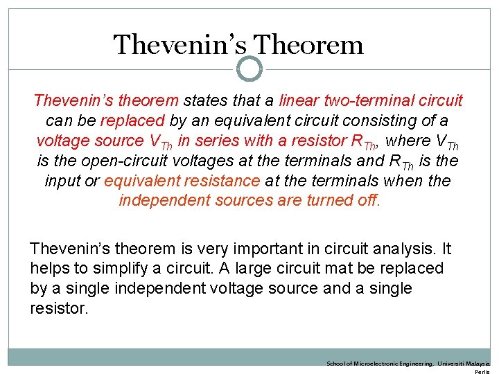 Thevenin’s Theorem Thevenin’s theorem states that a linear two-terminal circuit can be replaced by