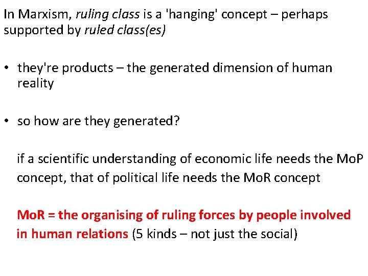 In Marxism, ruling class is a 'hanging' concept – perhaps supported by ruled class(es)