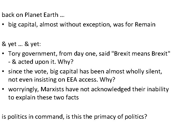 back on Planet Earth … • big capital, almost without exception, was for Remain