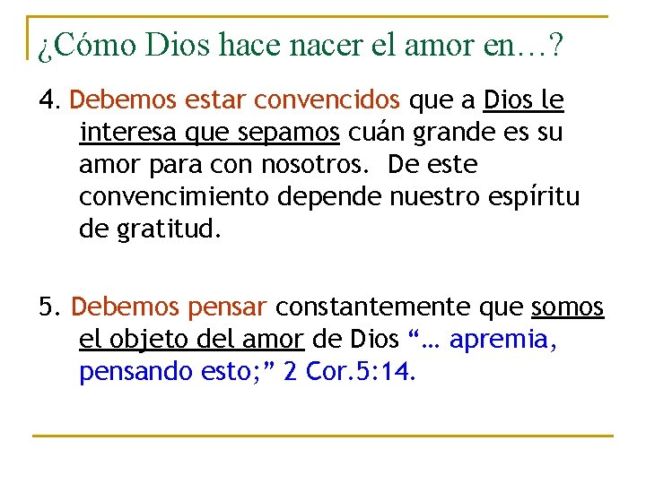 ¿Cómo Dios hace nacer el amor en…? 4. Debemos estar convencidos que a Dios ¿Cómo Dios hace nacer el amor en…? 4. Debemos estar convencidos que a Dios