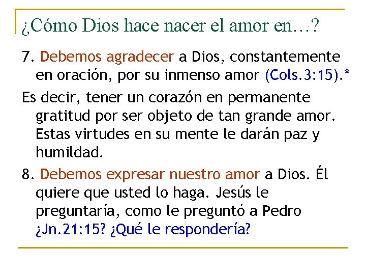 ¿Cómo Dios hace nacer el amor en…? 7. Debemos agradecer a Dios, constantemente en ¿Cómo Dios hace nacer el amor en…? 7. Debemos agradecer a Dios, constantemente en