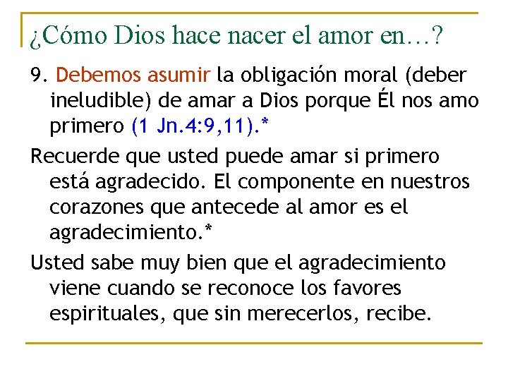 ¿Cómo Dios hace nacer el amor en…? 9. Debemos asumir la obligación moral (deber ¿Cómo Dios hace nacer el amor en…? 9. Debemos asumir la obligación moral (deber
