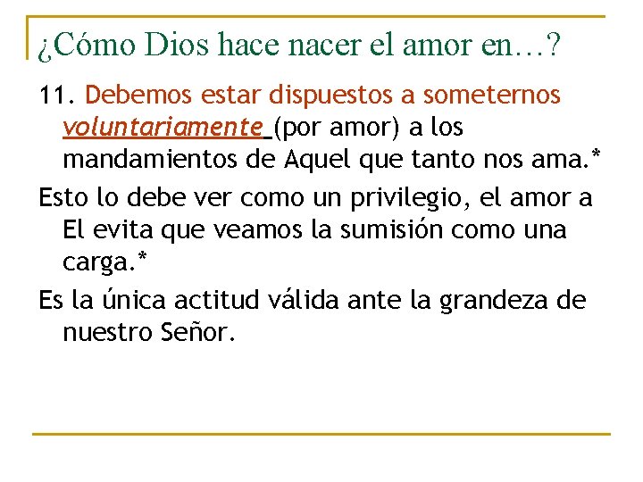 ¿Cómo Dios hace nacer el amor en…? 11. Debemos estar dispuestos a someternos voluntariamente ¿Cómo Dios hace nacer el amor en…? 11. Debemos estar dispuestos a someternos voluntariamente