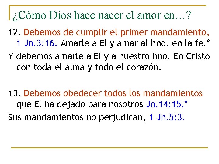 ¿Cómo Dios hace nacer el amor en…? 12. Debemos de cumplir el primer mandamiento, ¿Cómo Dios hace nacer el amor en…? 12. Debemos de cumplir el primer mandamiento,