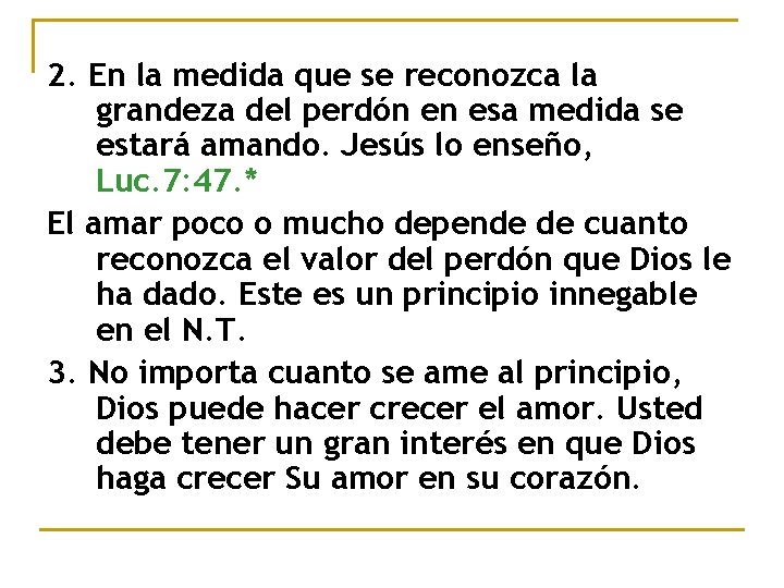 2. En la medida que se reconozca la grandeza del perdón en esa medida 2. En la medida que se reconozca la grandeza del perdón en esa medida