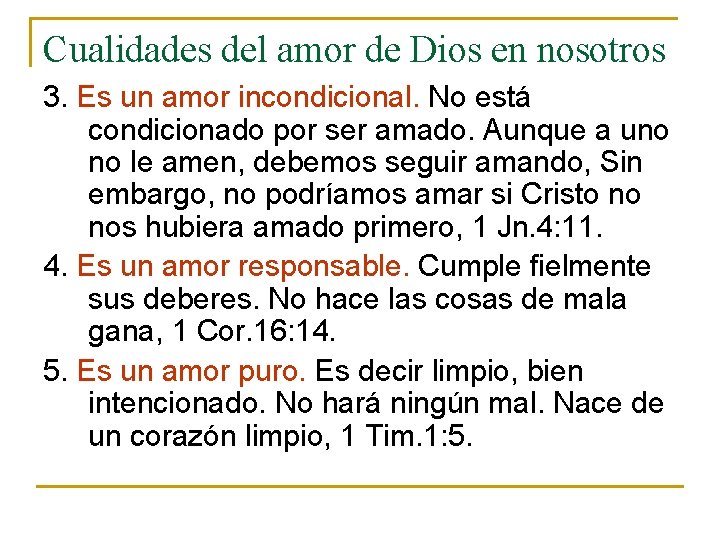 Cualidades del amor de Dios en nosotros 3. Es un amor incondicional. No está Cualidades del amor de Dios en nosotros 3. Es un amor incondicional. No está