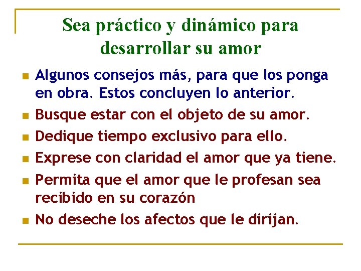 Sea práctico y dinámico para desarrollar su amor n n n Algunos consejos más, Sea práctico y dinámico para desarrollar su amor n n n Algunos consejos más,