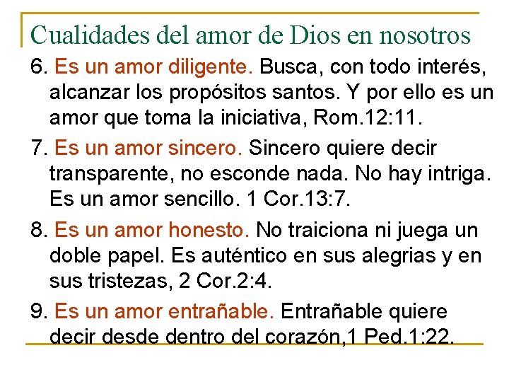 Cualidades del amor de Dios en nosotros 6. Es un amor diligente. Busca, con Cualidades del amor de Dios en nosotros 6. Es un amor diligente. Busca, con