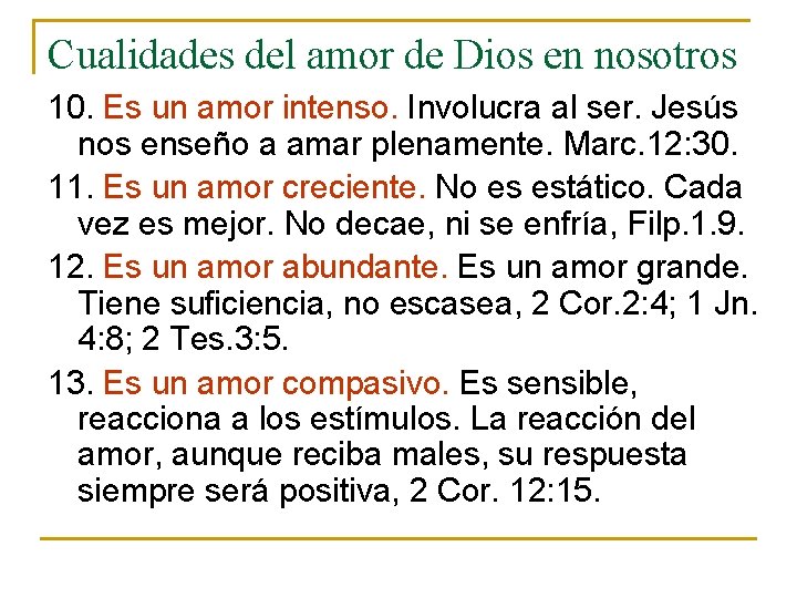 Cualidades del amor de Dios en nosotros 10. Es un amor intenso. Involucra al Cualidades del amor de Dios en nosotros 10. Es un amor intenso. Involucra al