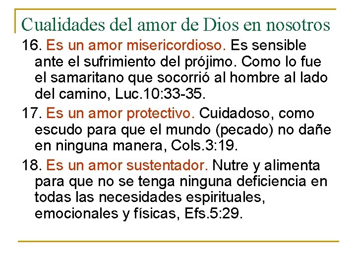 Cualidades del amor de Dios en nosotros 16. Es un amor misericordioso. Es sensible Cualidades del amor de Dios en nosotros 16. Es un amor misericordioso. Es sensible