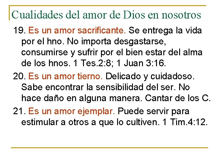 Cualidades del amor de Dios en nosotros 19. Es un amor sacrificante. Se entrega Cualidades del amor de Dios en nosotros 19. Es un amor sacrificante. Se entrega