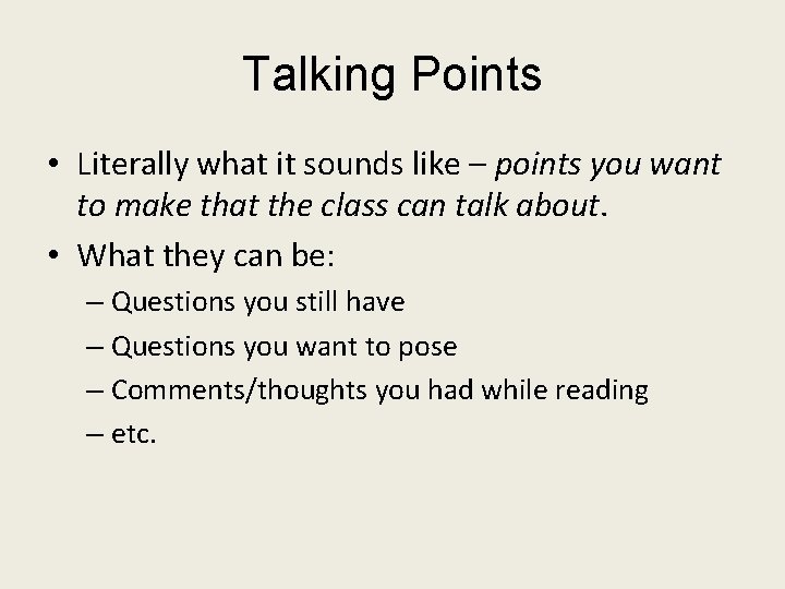 Talking Points • Literally what it sounds like – points you want to make