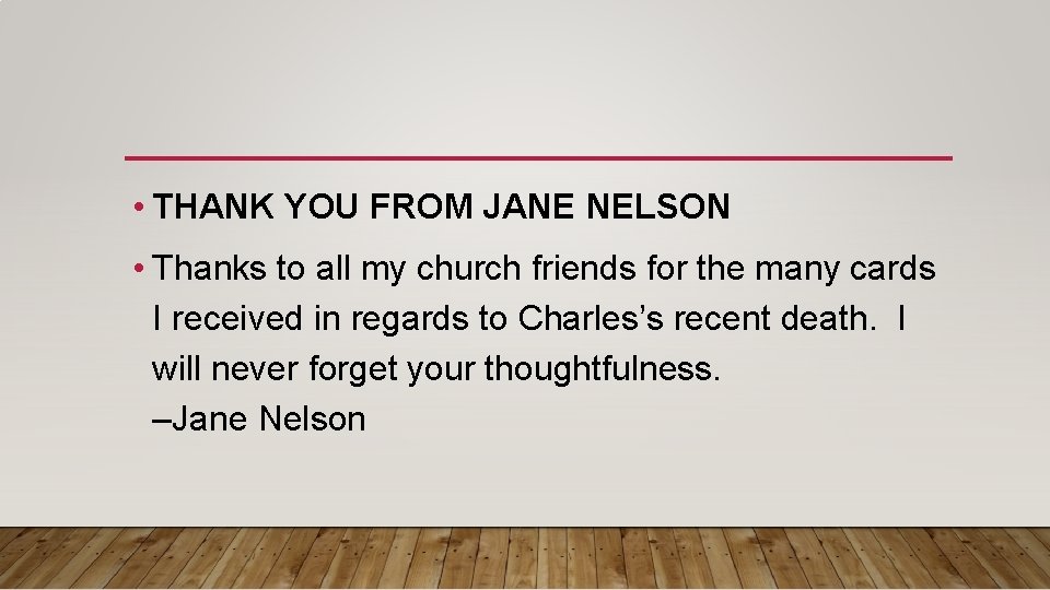  • THANK YOU FROM JANE NELSON • Thanks to all my church friends