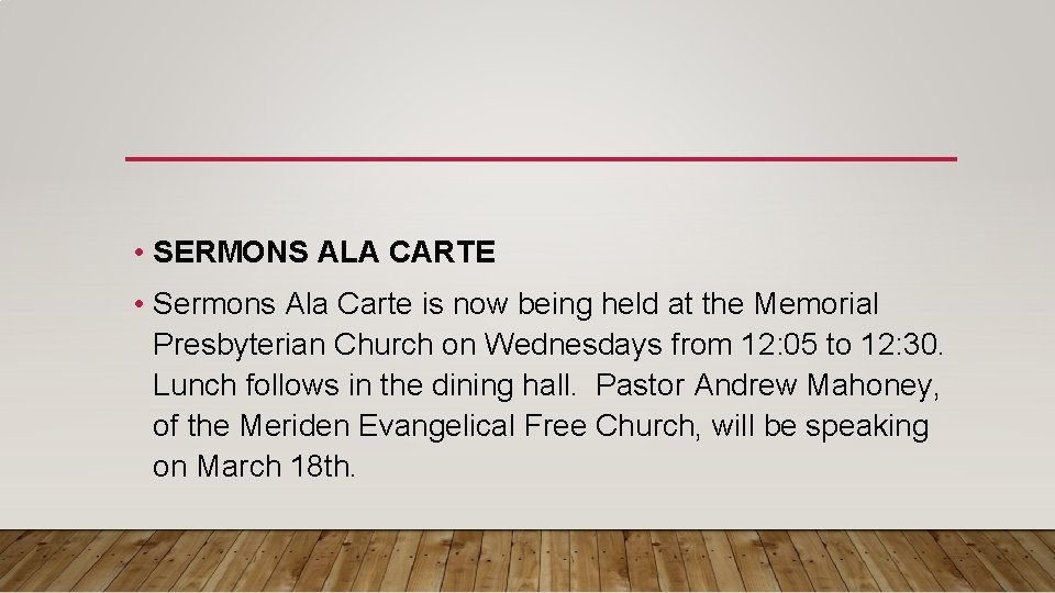  • SERMONS ALA CARTE • Sermons Ala Carte is now being held at