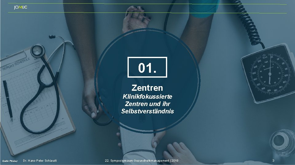01. Zentren Klinikfokussierte Zentren und ihr Selbstverständnis Quelle: Pixabay Dr. Hans-Peter Schlaudt 22. Symposium