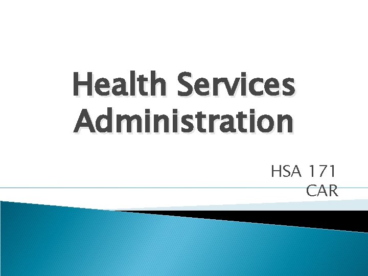 Health Services Administration HSA 171 CAR 