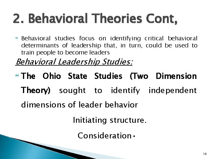 2. Behavioral Theories Cont, Behavioral studies focus on identifying critical behavioral determinants of leadership