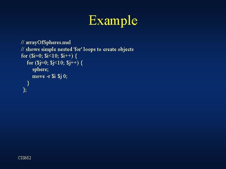 Example // array. Of. Spheres. mel // shows simple nested 'for' loops to create Example // array. Of. Spheres. mel // shows simple nested 'for' loops to create