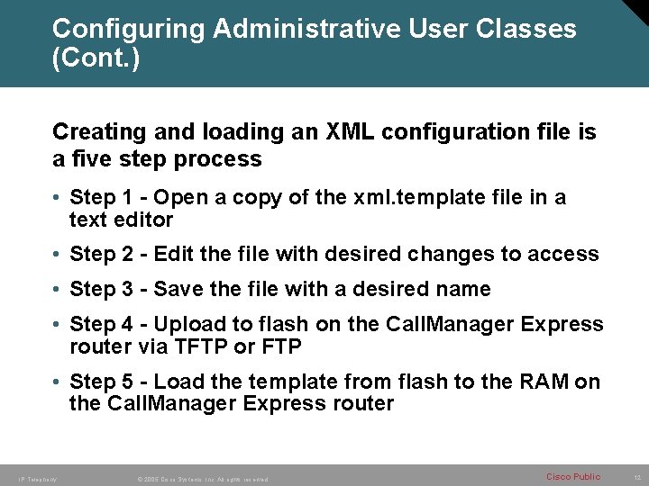Configuring Administrative User Classes (Cont. ) Creating and loading an XML configuration file is