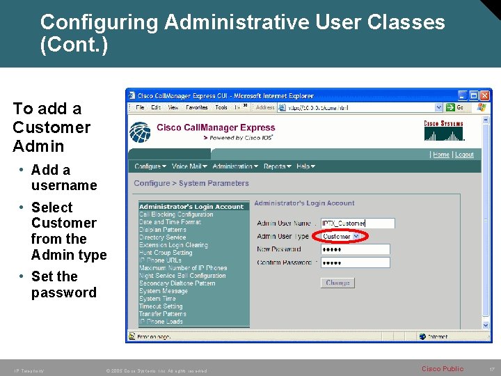 Configuring Administrative User Classes (Cont. ) To add a Customer Admin • Add a