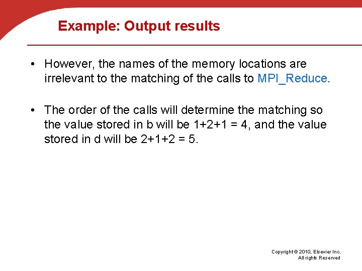 Example: Output results • However, the names of the memory locations are irrelevant to