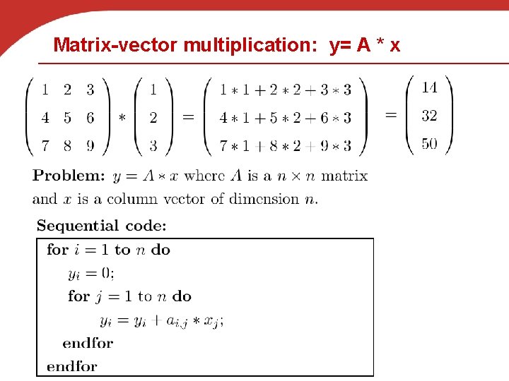 Matrix-vector multiplication: y= A * x 