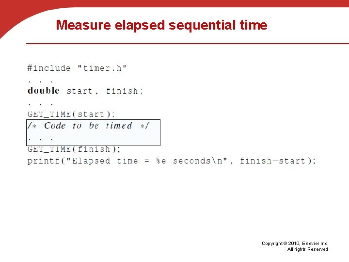 Measure elapsed sequential time Copyright © 2010, Elsevier Inc. All rights Reserved 