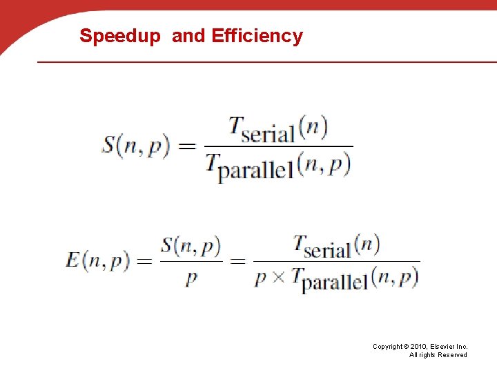 Speedup and Efficiency Copyright © 2010, Elsevier Inc. All rights Reserved 