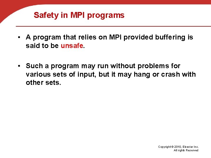 Safety in MPI programs • A program that relies on MPI provided buffering is