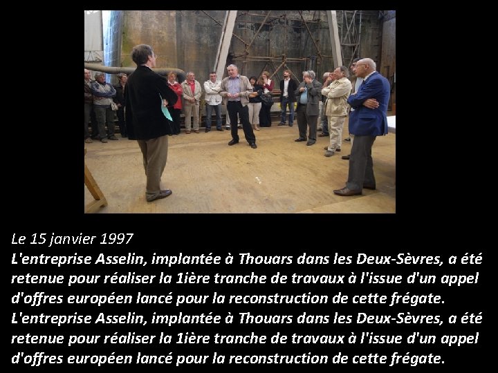 Le 15 janvier 1997 L'entreprise Asselin, implantée à Thouars dans les Deux-Sèvres, a été