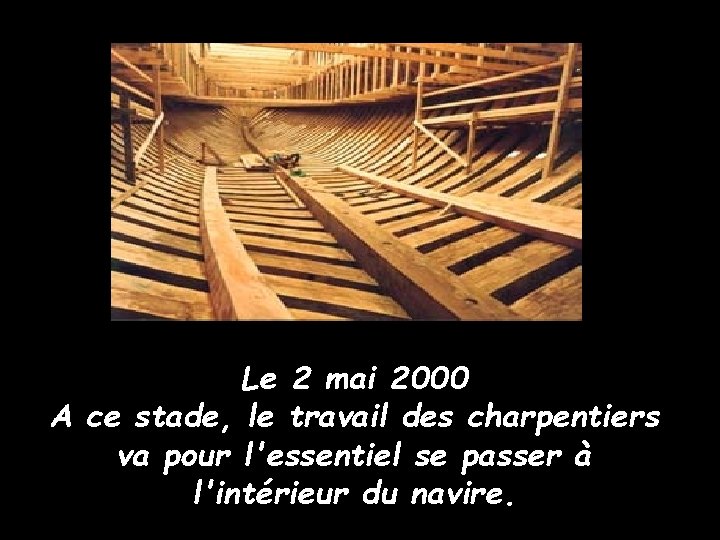 Le 2 mai 2000 A ce stade, le travail des charpentiers va pour l'essentiel